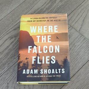 Where The Falcon Flies by Adam Shoalts — Sunset Cover